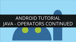 Android Tutorial Java-Operators Continued(Part-7) | Edureka