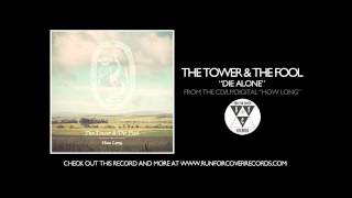 The Tower & The Fool - Die Alone (Official Audio)