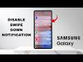 How To Disable 'Swipe Down For Notifications' On Samsung Galaxy Phone