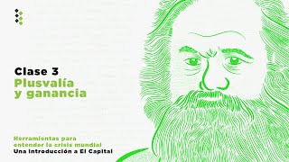 Una introducción a El Capital de Karl Marx // Clase 3: Plusvalía y ganancia