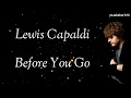 Before You Go - Lewis Capaldi (Lyrics + Terjemaahan)