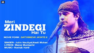 Meri Zindagi Hai Tu Lyrics। Jubin Nautiyal,Neeti Mohan। Satyameva Jayate 2। Full song