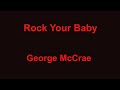 Rock Your Baby -  George McCrae - with lyrics