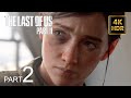 The Last Of Us Part 2 Gameplay Walkthrough Part 2 FULL GAME PS5 (4K 60FPS HDR) No Commentary