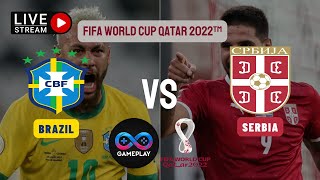 Brazil vs Serbia World Cup Live Match || Brasil vs Serbia En Vivo || Qatar World Cup 2022 Live Match