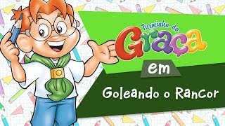 Turminha da Graça - Goleando o Rancor