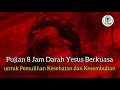 PUJIAN 8 JAM DARAH YESUS BERKUASA: untuk Pemulihan Kesehatan dan Kesembuhan‼