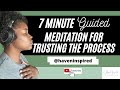 Trusting The Process Meditation