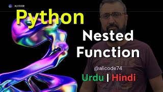 Nested Function in Python | Tutorial 26 | Python in Urdu | Hindi | Python Tutorial | Ali Code