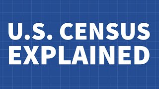 United States Census Explained