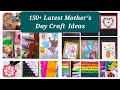 150 + Mother's Day Craft Ideas | Mother's Day craft | craft for Mother's day | Mother's day Card