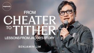 From Cheater to Tither: Lessons from Jacob's Story - Benjamin Lim | Kingdomcity Sunday Service