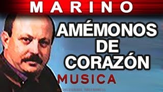 Marino - Amemonos De Corazon (musica)