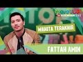 Fattah Amin - Wanita Terakhir - Persembahan LIVE MeleTOP Episod 220 [17.1.2017]