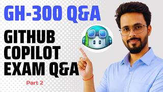 👉 GH-300 GitHub Copilot Exam Q&A | Part 2 (Real Exam Level)