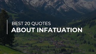 Best 20 Quotes about Infatuation | Daily Quotes | Most Famous Quotes | Quotes for Facebook