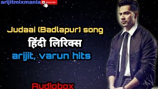 Judaai (Badlapur) song | हिंदी लिरिक्स | Arijit singh | Badlapur movie | Varun dhawan