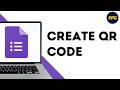 How To Create QR Code For Google Form ?