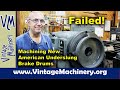 Failed Project: Machining Brake Drum Castings for an Antique American Underslung Automobile