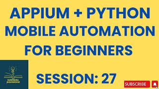 Session 27: Mobile Automation Testing using APPIUM Python | APPIUM Python for Beginners