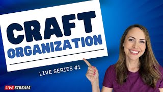 Best Craft Organization Livestream Series #1