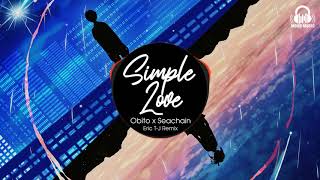 Simple Love Remix - Obito x Seachains x Davis x Lena x DJ Eric T-J Remix | Nhạc Tik Tok gây nghiện