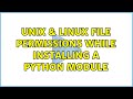 Unix & Linux: File permissions while installing a python module