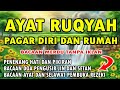 AYAT RUQYAH PAGAR DIRI DAN RUMAH DAN KELUARGA