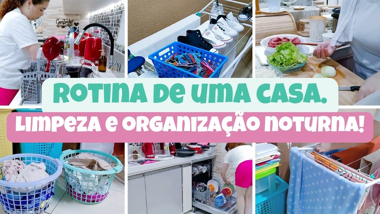 LIMPEZA E ORGANIZAÇÃO NOTURNA| MINHA ROTINA DA NOITE| JANTA SIMPLES ...