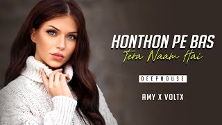 Hothon Pe Bas - (Remix) AMY x VØLTX Deep House Remix
