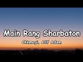Main Rang Sharbaton Ka (Lyrics) |Aatif A, Chinmayi | @tipsofficial #songlyrics