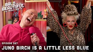 Juno Birch Is a Little Less Blue with Trixie | The Bald and the Beautiful with Trixie and Katya