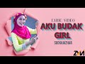 Suekhaizhar - Aku Budak Girl (Official Lirik Video)