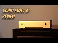 Review - Schiit Modi 3+ Best $99 DAC For The Rest of Us!