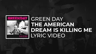 Green Day – The American Dream is Killing Me (Lyrics)