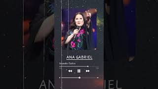 Ana Gabriel Mix - Mejores Canciones #anagabriel #short