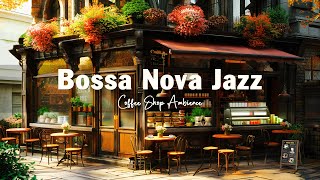 Italian Coffee Shop Ambience with Bossa Nova☕ Smooth Bossa Nova Jazz Music for Unwind, Stress Relief