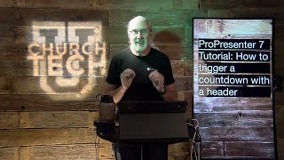 ProPresenter 7 Tutorial: How to trigger a countdown with a header