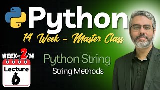 Python Programming Master Class - Lecture 6: Python String Type & String Methods by Dr. Zeeshan