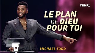 Michael Todd : Suivez le plan que Dieu a prévu pour vous | tbnfr