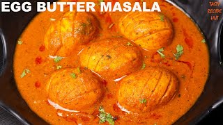 Egg Butter Masala ! Egg Makhani Recipe