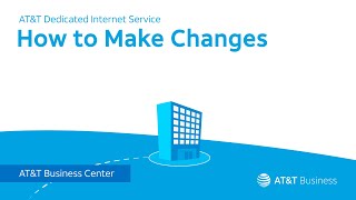 Make changes to AT&T Dedicated Internet Service | AT&T Business Center