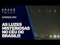 AS LUZES MISTERIOSAS NO CÉU DO BRASIL!!!