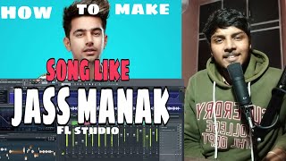 how to make song like - jass manak - fl studio -tutorials - 2020