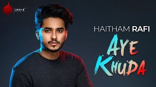 Aye Khuda Official Video - Haitham Rafi | Indie Music Label | Sony Music India Aye Khuda Official Video - Haitham Rafi | Indie Music Label | Sony Music India