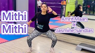 Mithi Mithi | Amrit Maan | Jasmine Sandlas | Rhythm To Sole Choreography |Punjabi Songs |Dance Cover