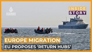 Will EU's new migration proposals work? | Inside Story