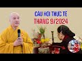 CÂU HỎI THỰC TẾ NHẤT tháng 9/2024 - Thầy Thích Pháp Hòa