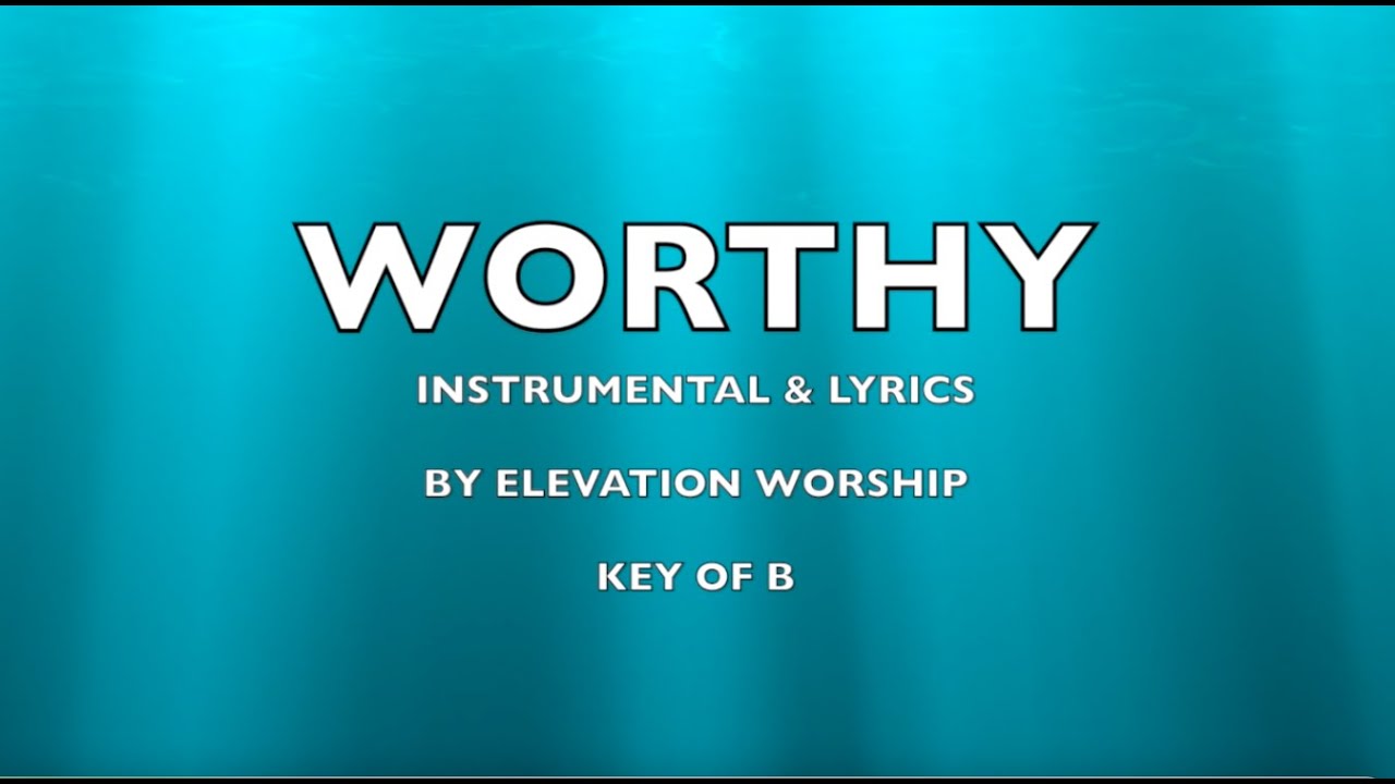 Worthy | Elevation Worship | Instrumental Performance Track & Lyrics ...