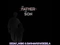 Like father Like Son !! ( Barman’Uyaydedela )